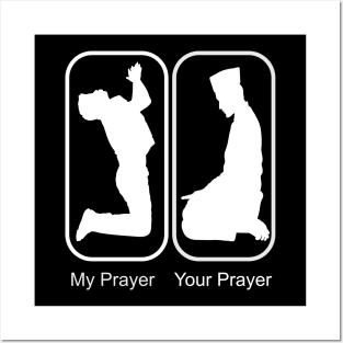 My Prayer Versus Your Prayer Posters and Art